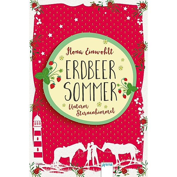 Unterm Sternenhimmel / Erdbeersommer Bd.2, Ilona Einwohlt