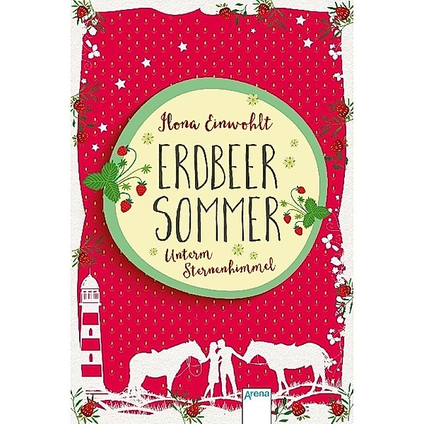 Unterm Sternenhimmel / Erdbeersommer Bd.2, Ilona Einwohlt