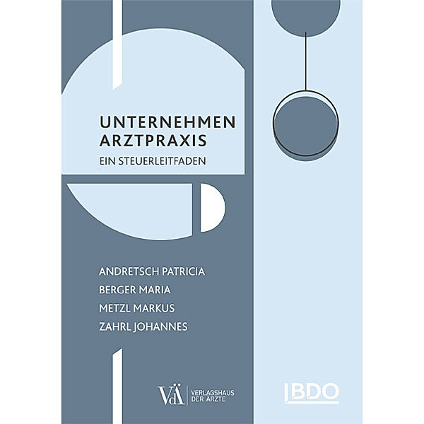 Unternehmen Arztpraxis, Patricia Andretsch, Maria Berger, Markus Metzl, Johannes Zahrl