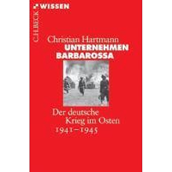 Unternehmen Barbarossa / Beck'sche Reihe Bd.2714, Christian Hartmann