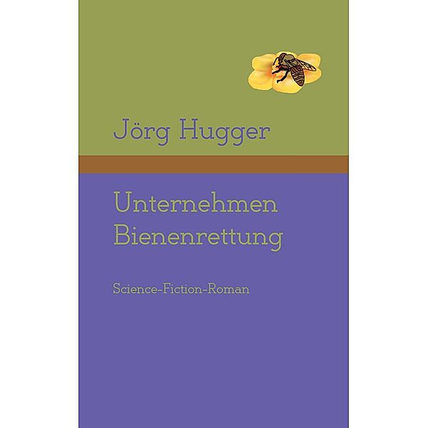 Unternehmen Bienenrettung, Jörg Hugger