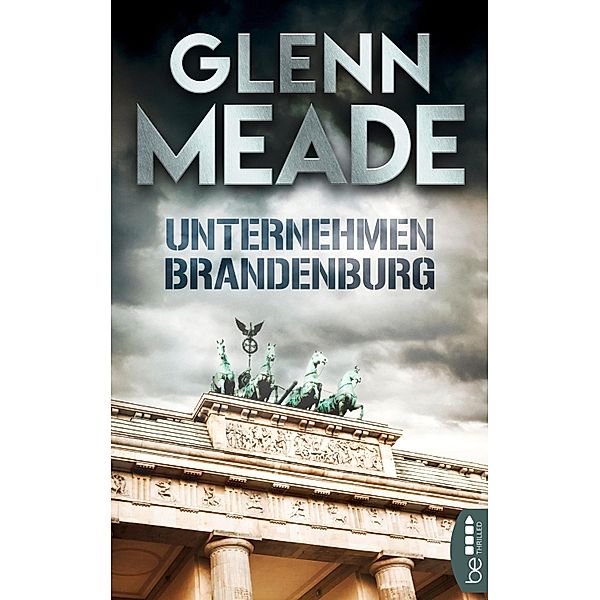 Unternehmen Brandenburg, Glenn Meade