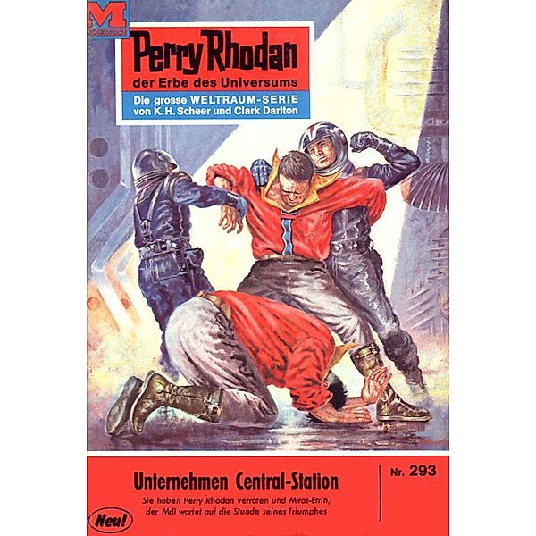 Unternehmen Central-Station (Heftroman) / Perry Rhodan-Zyklus Die Meister der Insel Bd.293, William Voltz