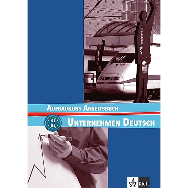 Unternehmen Deutsch Aufbaukurs: Arbeitsbuch