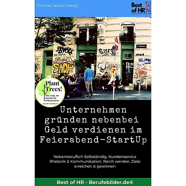 Unternehmen gründen nebenbei. Geld verdienen im Feierabend-StartUp, Simone Janson