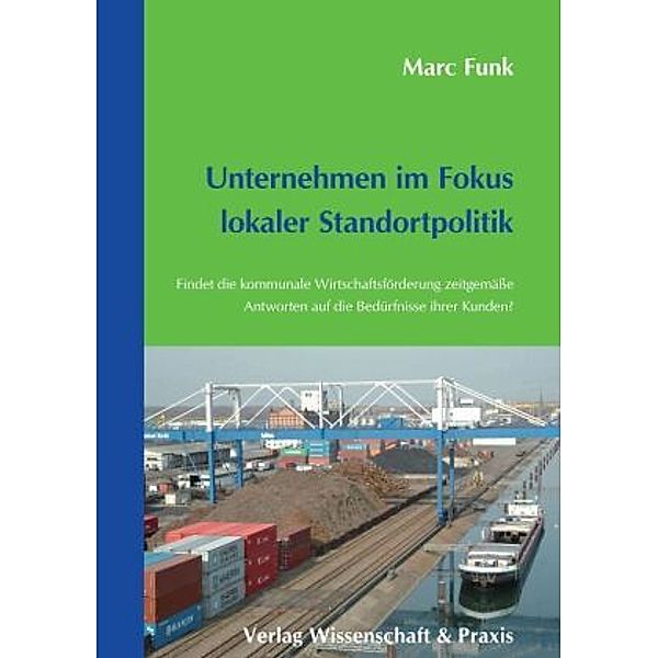 Unternehmen im Fokus lokaler Standortpolitik., Marc Funk