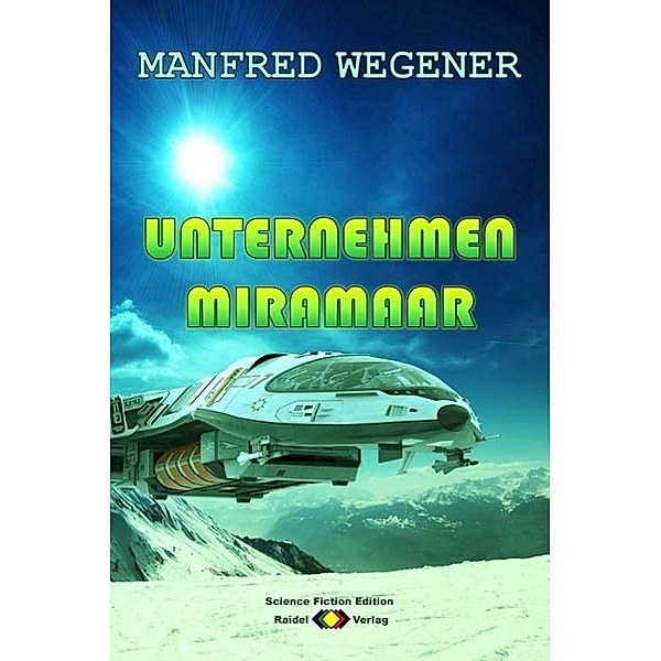 Unternehmen Miramaar  (Science Fiction Roman), Manfred Wegener