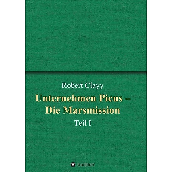 Unternehmen Picus - Die Marsmission, Robert Clayy