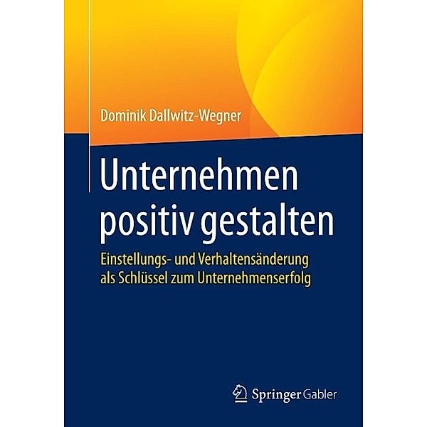 Unternehmen positiv gestalten, Dominik Dallwitz-Wegner