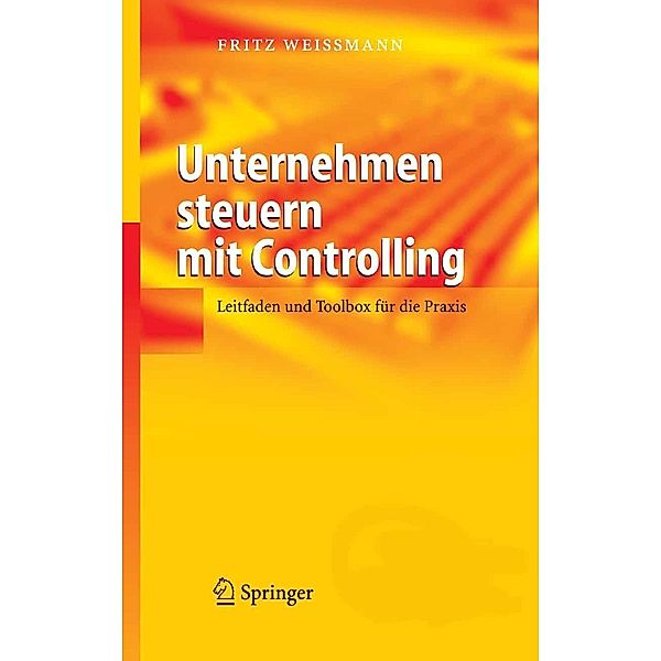 Unternehmen steuern mit Controlling, Fritz Weißmann