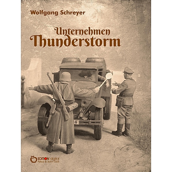 Unternehmen Thunderstorm, Gesamtausgabe, Wolfgang Schreyer