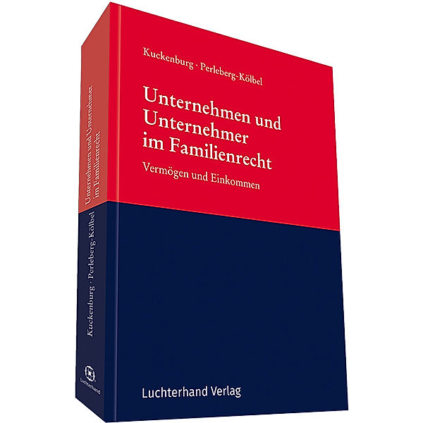 Unternehmen und Unternehmer im Familienrecht, Bernd Kuckenburg, Renate Perleberg-Kölbel