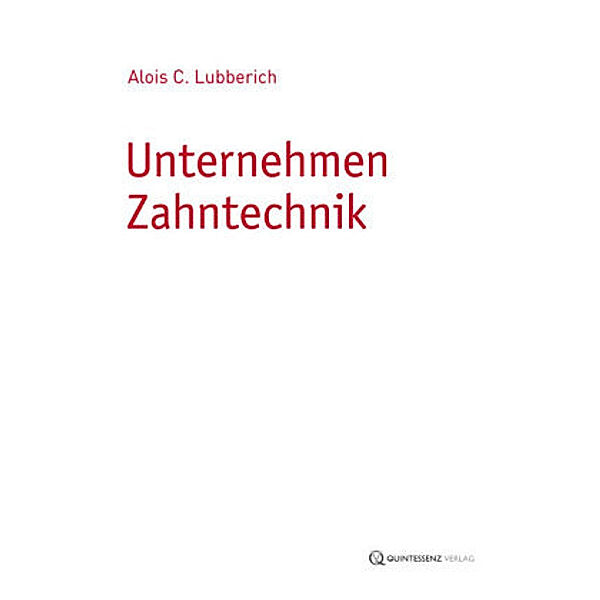 Unternehmen Zahntechnik, Alois C. Lubberich