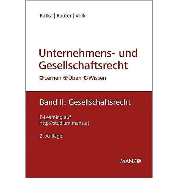 Unternehmens- und Gesellschaftsrecht (f. Österreich): Bd.2 Gesellschaftsrecht, Thomas Ratka, Roman Rauter, Clemens Völkl