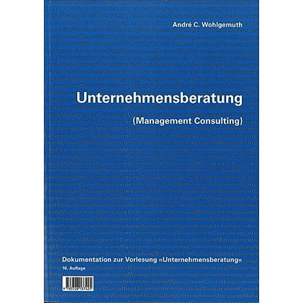 Unternehmensberatung (Management Consulting), André C. Wohlgemuth