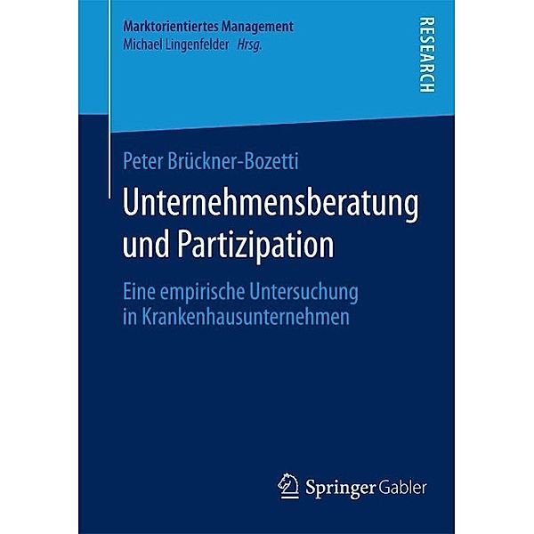 Unternehmensberatung und Partizipation / Marktorientiertes Management, Peter Brückner-Bozetti