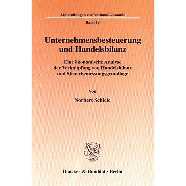 Unternehmensbesteuerung und Handelsbilanz., Norbert Schiele