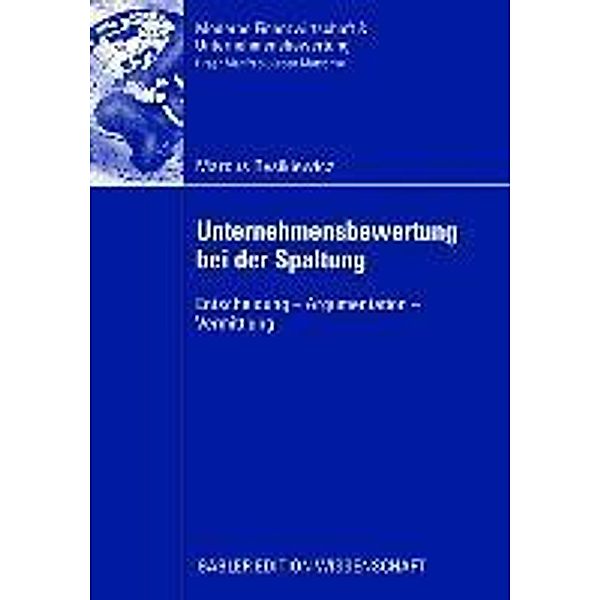 Unternehmensbewertung bei der Spaltung / Finanzwirtschaft, Unternehmensbewertung & Revisionswesen, Marcus Bysikiewicz