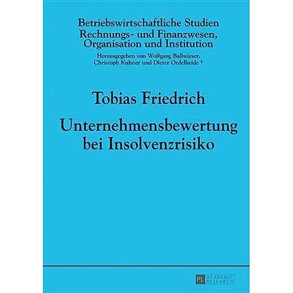 Unternehmensbewertung bei Insolvenzrisiko, Tobias Friedrich