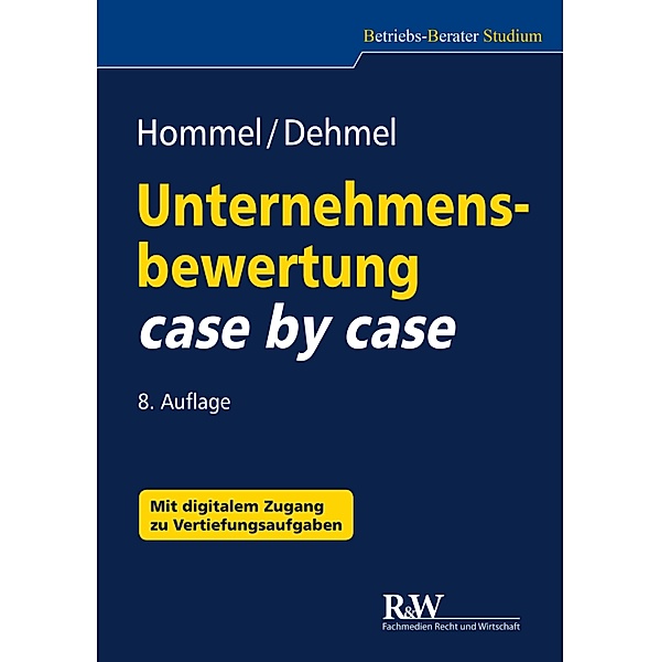 Unternehmensbewertung case by case / Betriebs-Berater Studium - BWL case by case, Michael Hommel, Inga Dehmel