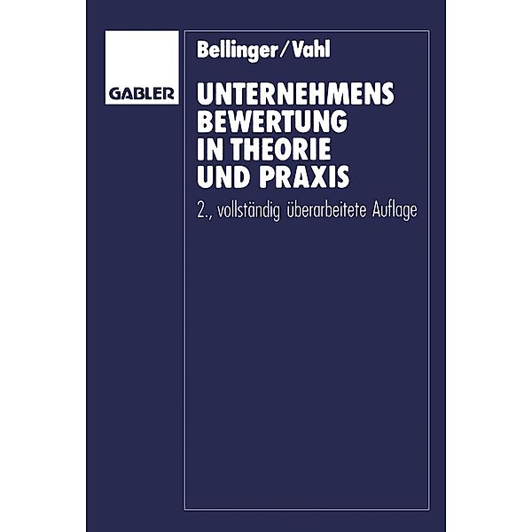 Unternehmensbewertung in Theorie und Praxis, Bernhard Bellinger, Günter Vahl