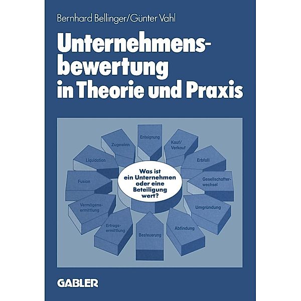 Unternehmensbewertung in Theorie und Praxis, Bernhard Bellinger