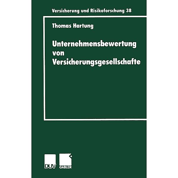 Unternehmensbewertung von Versicherungsgesellschaften / Versicherung und Risikoforschung Bd.38, Thomas Hartung