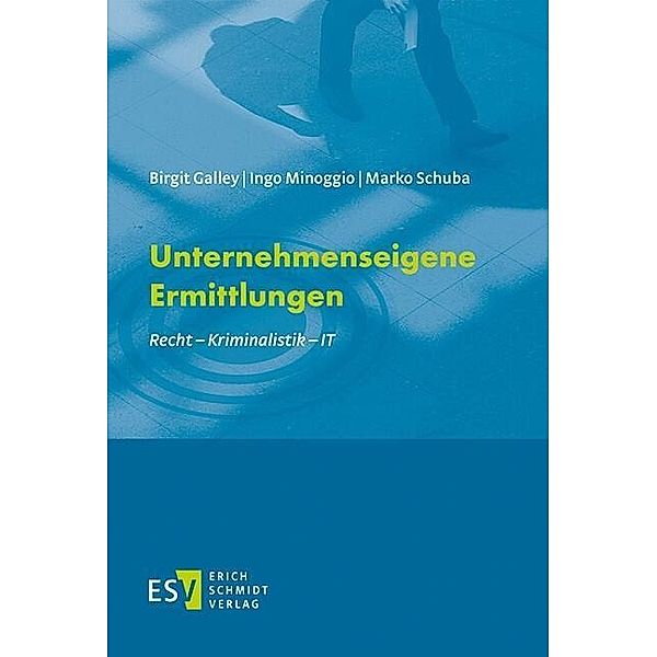 Unternehmenseigene Ermittlungen, Birgit Galley, Ingo Minoggio, Marko Schuba