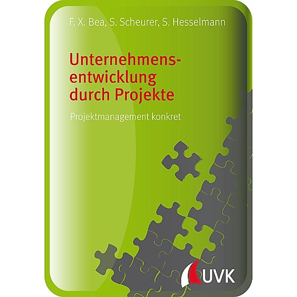 Unternehmensentwicklung durch Projekte, Franz Xaver Bea, Sabine Hesselmann