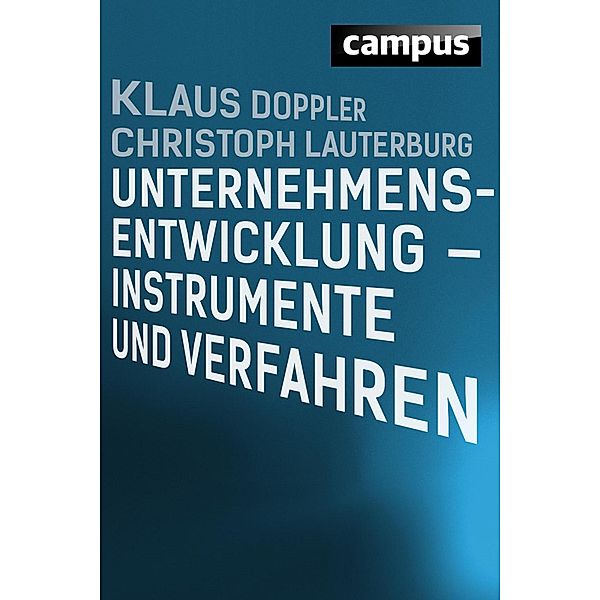 Unternehmensentwicklung - Instrumente und Verfahren, Klaus Doppler, Christoph Lauterburg