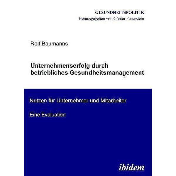 Unternehmenserfolg durch betriebliches Gesundheitsmanagement, Rolf Baumanns