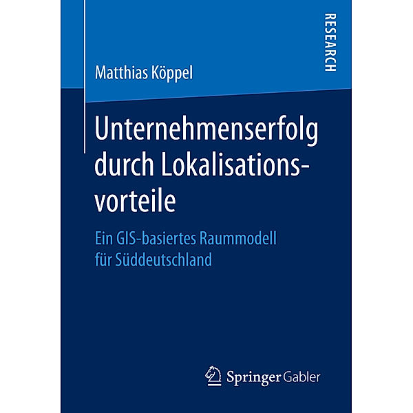 Unternehmenserfolg durch Lokalisationsvorteile, Matthias Köppel