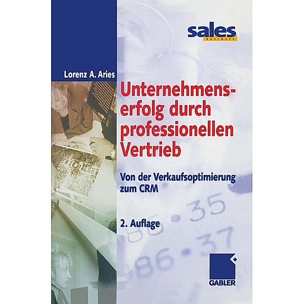 Unternehmenserfolg durch professionellen Vertrieb, Lorenz A. Aries