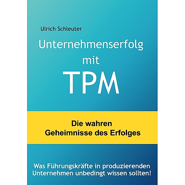 Unternehmenserfolg mit TPM, Ulrich Schleuter