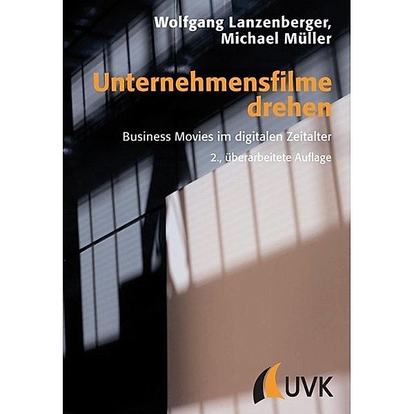 Unternehmensfilme drehen, Wolfgang Lanzenberger, Michael Müller