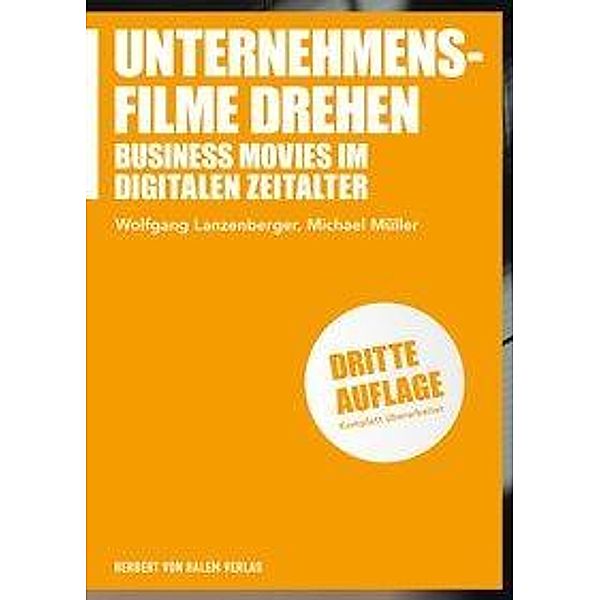 Unternehmensfilme drehen, Wolfgang Lanzenberger, Michael Müller