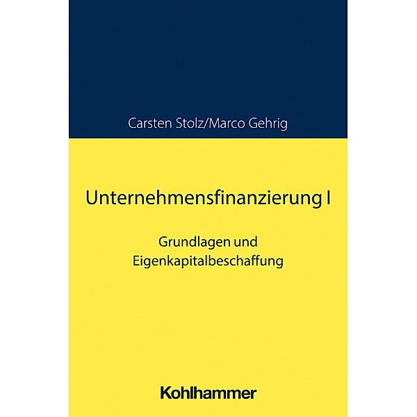 Unternehmensfinanzierung I, Carsten Stolz, Marco Gehrig