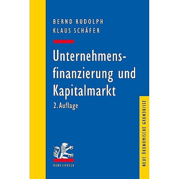 Unternehmensfinanzierung und Kapitalmarkt, Bernd Rudolph, Klaus Schäfer