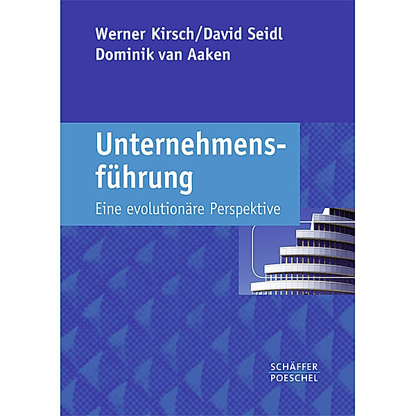 Unternehmensführung, Werner Kirsch, David Seidl, Dominik van Aaken