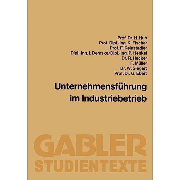 Unternehmensführung im Industriebetrieb / Gabler-Studientexte, Hanns Hub