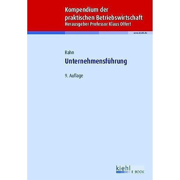 Unternehmensführung / Kompendium der praktischen Betriebswirtschaft, Horst-Joachim Rahn