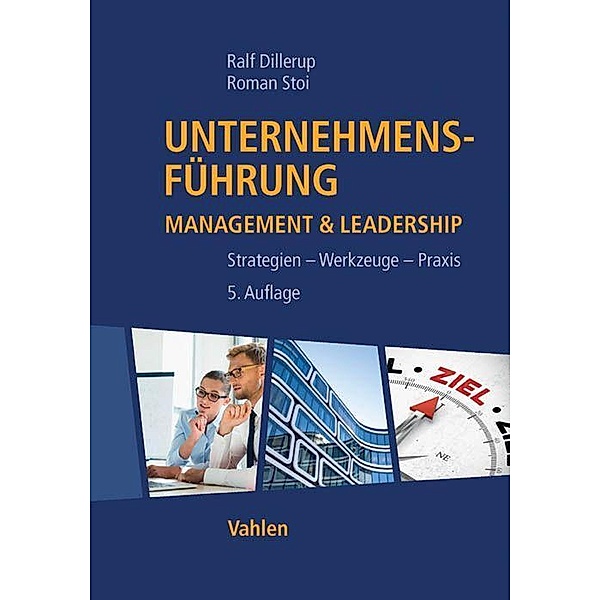 Unternehmensführung - Management & Leadership, Ralf Dillerup, Roman Stoi
