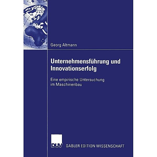 Unternehmensführung und Innovationserfolg, Georg Altmann