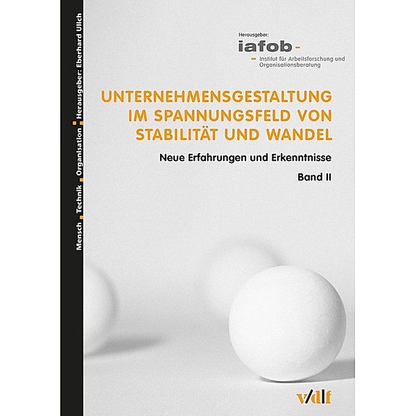 Unternehmensgestaltung im Spannungsfeld von Stabilität und Wandel / Mensch - Technik - Organisation Bd.47, Oliver Strohm