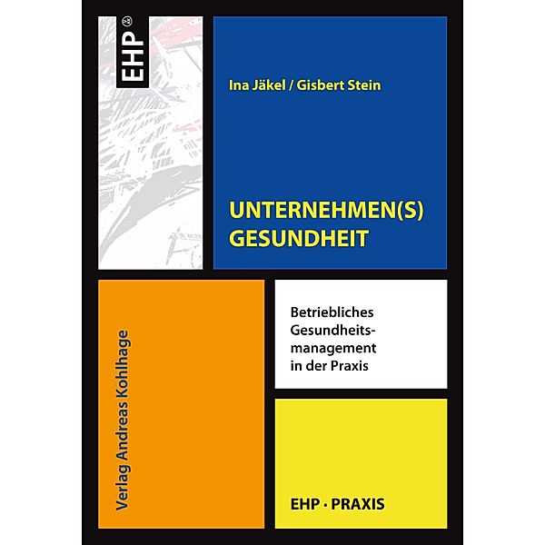 UNTERNEHMEN(S)GESUNDHEIT / EHP-Praxis, Ina Jäkel, Gisbert Stein