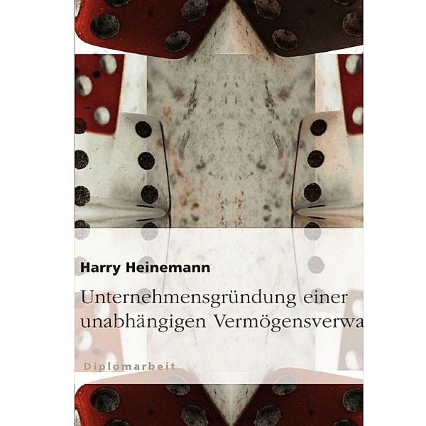 Unternehmensgründung einer unabhängigen Vermögensverwaltung, Harry Heinemann