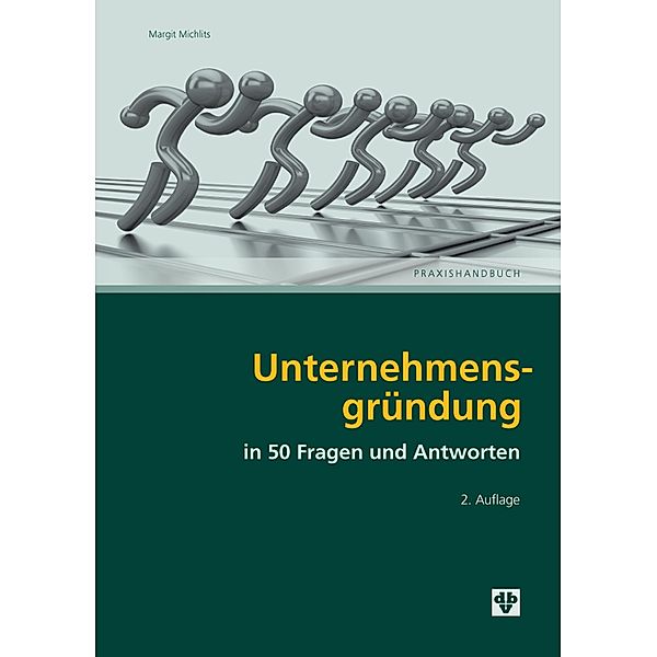 Unternehmensgründung in 50 Fragen und Antworten, Margit Michlits