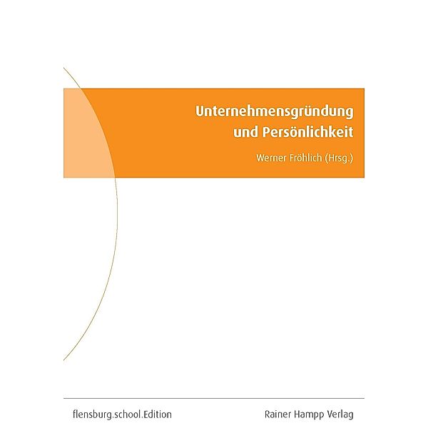 Unternehmensgründung und Persönlichkeit, Werner Fröhlich