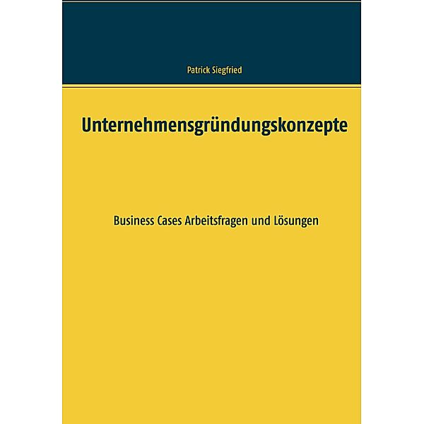 Unternehmensgründungskonzepte, Patrick Siegfried