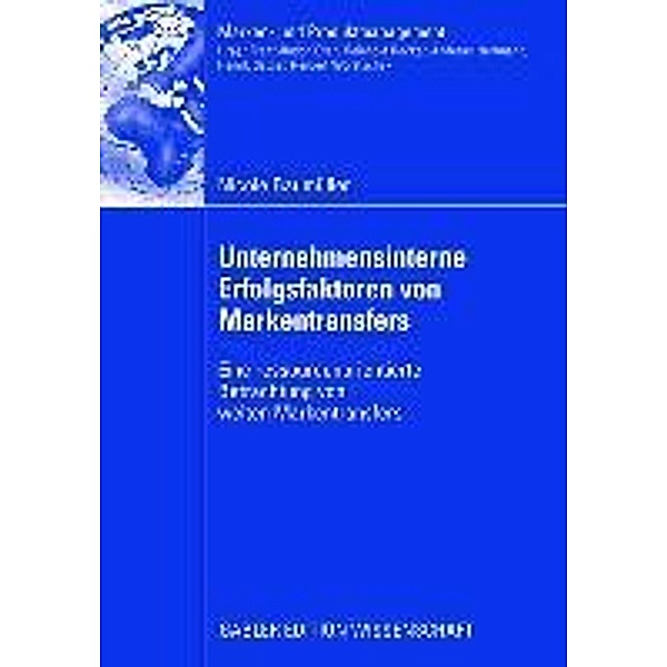 Unternehmensinterne Erfolgsfaktoren von Markentransfers / Marken- und Produktmanagement, Nicole Baumüller